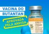 URGENTE: Anvisa aprova uso emergencial da vacina do Instituto Butantan