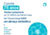 Santa Casa convida população para abraço simbólico em comemoração aos seus 75 anos