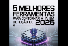 5 Melhores Ferramentas para Contornar a Detecção de IA em 2026