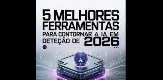 5 Melhores Ferramentas para Contornar a Detecção de IA em 2026